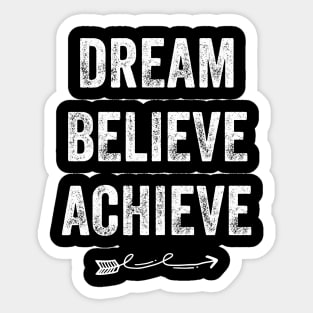 Dream Believe Achieve Sticker